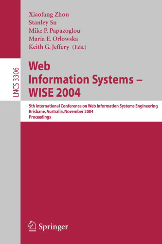 Web Information Systems – WISE 2004: 5th International Conference on Web Information Systems Engineering, Brisbane, Australia, November 22-24, 2004. Proceedings