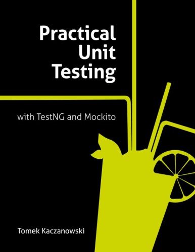 Practical Unit Testing with JUnit and Mockito