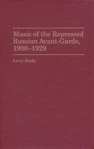 Music of the repressed Russian avant-garde, 1900-1929