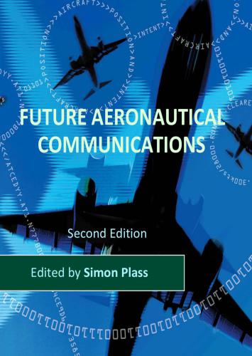 Future Aeronautical Communications. Institute of Communications and Navigation, German Aerospace Center