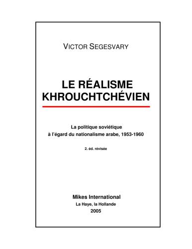 Le réalisme khrouchtchévien: La politique soviétique à l’égard du nationalisme arabe, 1953-1960