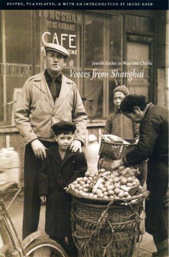 Voices from Shanghai: Jewish Exiles in Wartime China