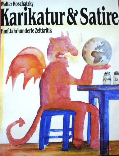 Karikatur & Satire: Fünf Jahrhunderte Zeitkritik