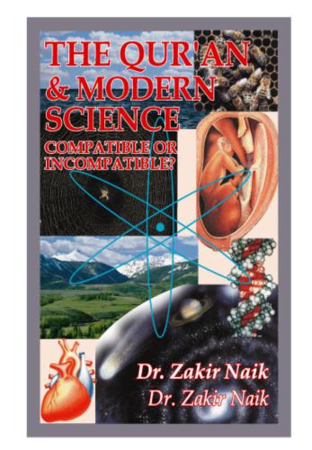 The Qur'an and Modern Science, Compatible or Incompatible