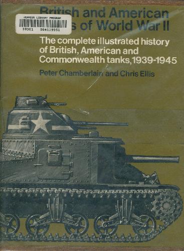 British and American Tanks of World War Two: The Complete Illustrated History of British, American and Commonwealth Tanks, 1939-45