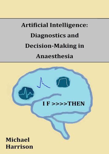 Artificial Intelligence: Diagnostics and Decision-Making in Anaesthesia: A review of the first 65 years