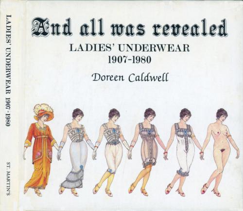 And All Was Revealed: Ladies Underwear 1907-1980