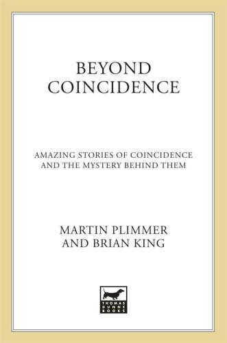 Beyond Coincidence. Amazing Stories of Coincidence and the Mystery Behind Them