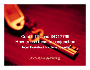 COBIT, ITIL and ISO 17799. How to use them in conjunction