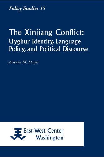 The Xinjiang conflict: Uyghur identity, language policy, and political discourse