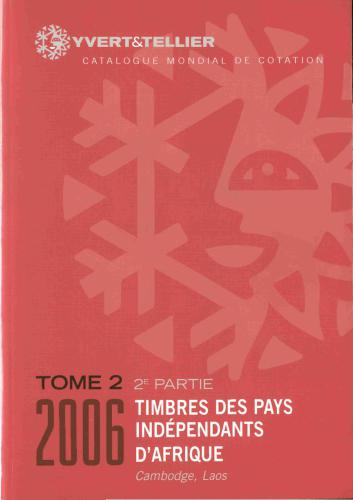 Catalogue. Tome 2. 2e Partie. Timbres des Pays Independents d’Afrique, Cambodge, Laos