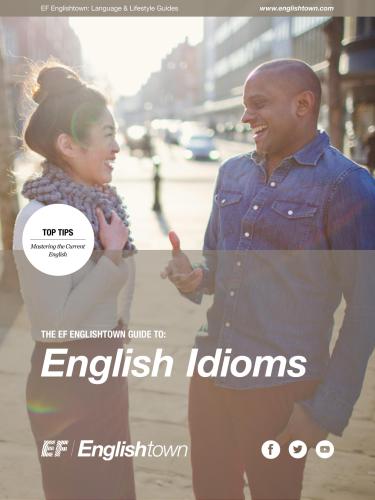 English Idioms. Top Tips: Mastering the Current English