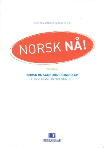 Av Jorunn Fjeld, Gölin Kaurin Nilsen. NORSK NÅ!. Tekstbok