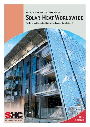 Franz Mauthner and Werner Weiss Solar Heat Worldwide: Markets and Contribution to the Energy Supply 2012