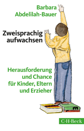 Zweisprachig aufwachsen. Herausforderung und Chance fuer Kinder, Eltern und Erzieher