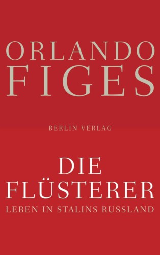 Die Flüsterer: Leben in Stalins Russland
