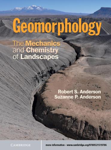 Geomorphology : the mechanics and chemistry of landscapes