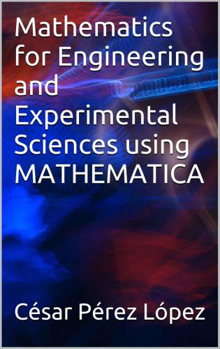 Mathematics for Engineering and Experimental Sciences using Mathematica