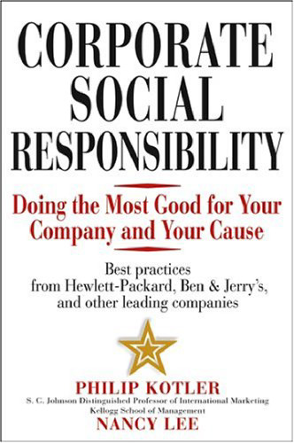 Corporate Social Responsibility: Doing the Most Good for Your Company and..