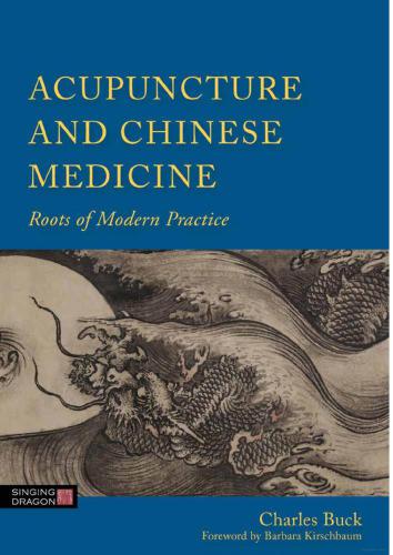 Acupuncture and Chinese Medicine. Roots of Modern Practice