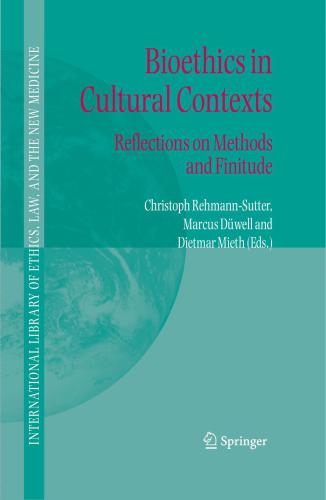 Bioethics in Cultural Contexts. Reflections on Methods and Finitude