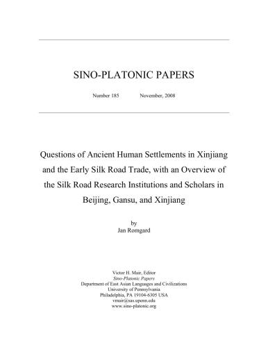 Questions of Ancient Human Settlements in Xinjiang and the Early Silk Road Trade, with an Overview of the Silk Road Research Institutions and Scholars in Beijing, Gansu, and Xinjiang