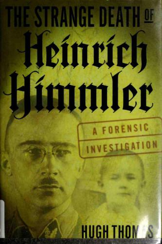 The Strange Death of Heinrich Himmler: A Forensic Investigation Hardcover
