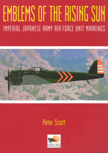 Emblems of the Rising Sun : Imperial Japanese Army Air Force Unit Markings, 1935–1945