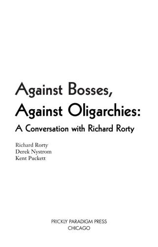 Against Bosses, Against Oligarchies. A Conversation with Richard Rorty