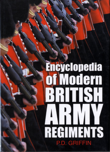 Encyclopedia of Modern British Army Regiments