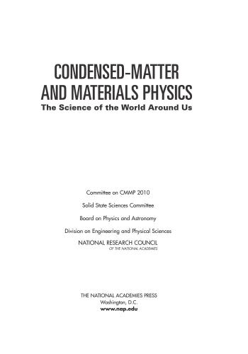 Condensed-Matter and Materials Physics: The Science of the World Around US, Committee on CMMP 2010, Solid State Sciences Committee, Board on Physics and Astronomy, Division on Engineering and Physical Sciences, National Research Council
