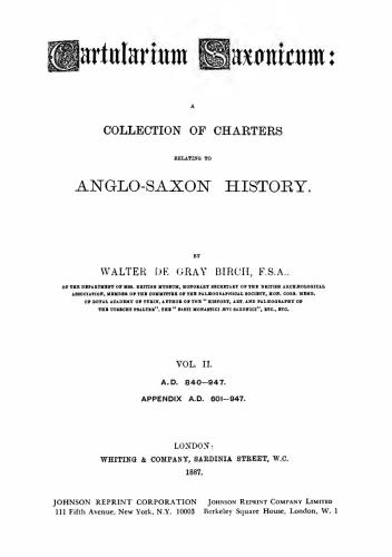 Cartularium saxonicum: a collection of charters relating to Anglo-Saxon History