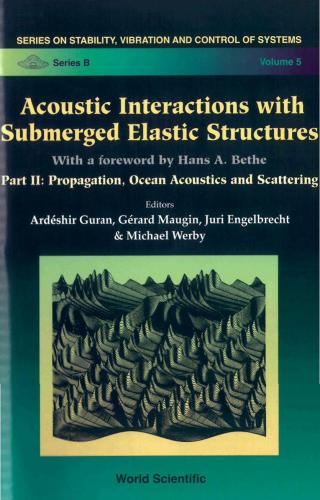 Acoustic Interactions with Submerged Elastic Structures, Part II: Propagation, Ocean Acoustics and Scattering