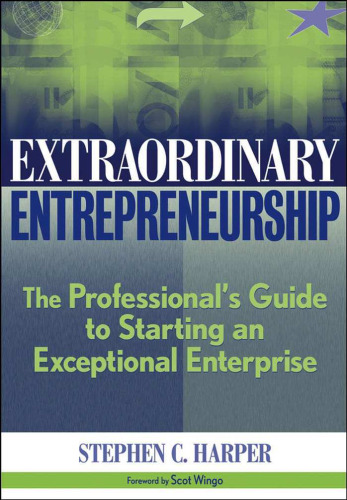 Extraordinary Entrepreneurship: The Professional's Guide to Starting an..