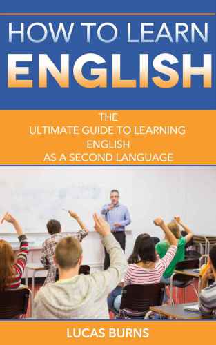 How to learn English: The ultimate guide to learning English as a second Language
