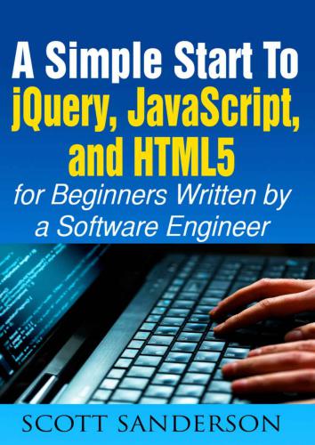 JavaScript: A Simple Start to jQuery, JavaScript, and HTML5