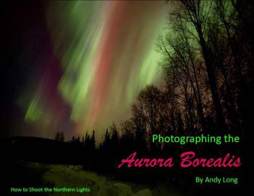 Photographing the Aurora Boreralis: How to Shoot the Northern Lights