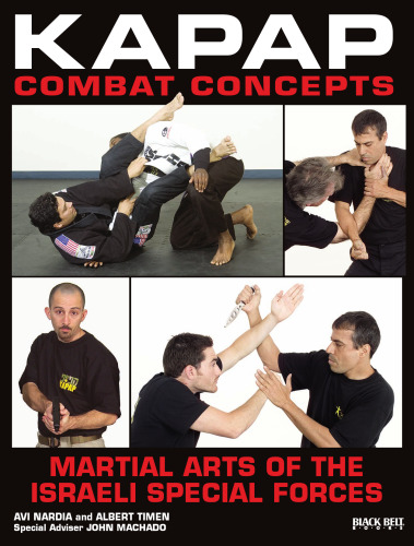 Kapap: Combat Concepts. Martial Arts of the Israeli Special Forces