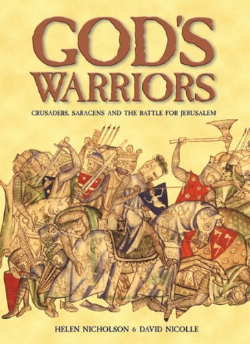God’s Warriors: ’’Crusaders, Saracens and the battle for Jerusalem’’