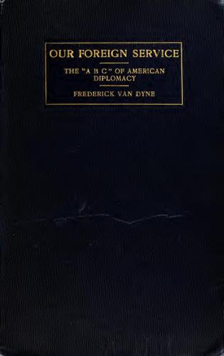 Our Foreign Service. The A B C of American Diplomacy