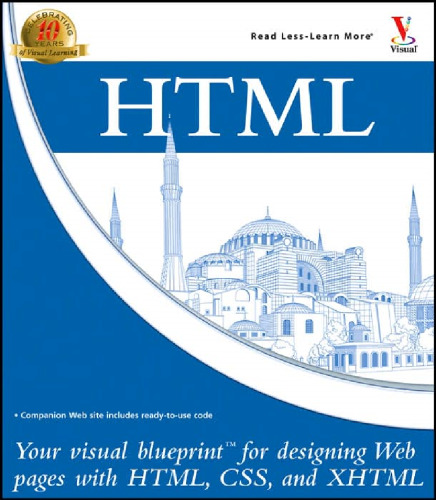 HTML, XHTML, and CSS: Your visual blueprint for designing effective Web pages