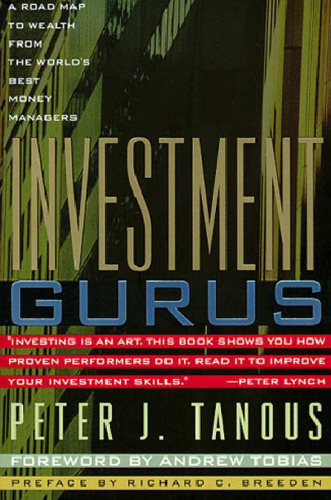 Investment Gurus A Road Map to Wealth from the World's Best Money Managers