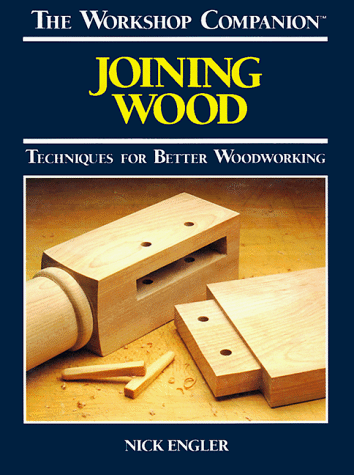 Joining wood.Techniques for Better Woodworking