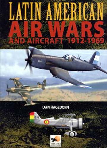 Latin American Air Wars and Aircraft 1912-1969