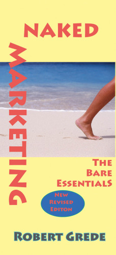 Naked Marketing: The Bare Essentials