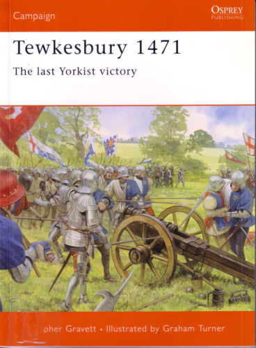 Tewkesbury 1471: The Last Yorkist Victory