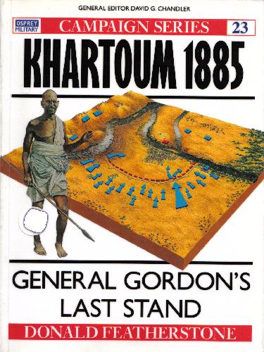 Khartoum 1885: General Gordon's last stand