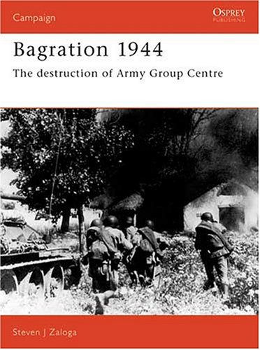 Bagration 1944: The Destruction Of Army Group Centre