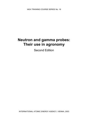Neutron and gamma probes: Their use in agronomy