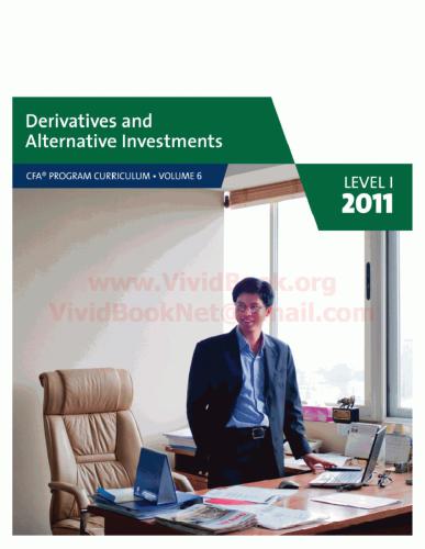 CFA Program - Level I 2011, Derivatives and Alternative Investments, Vol.6